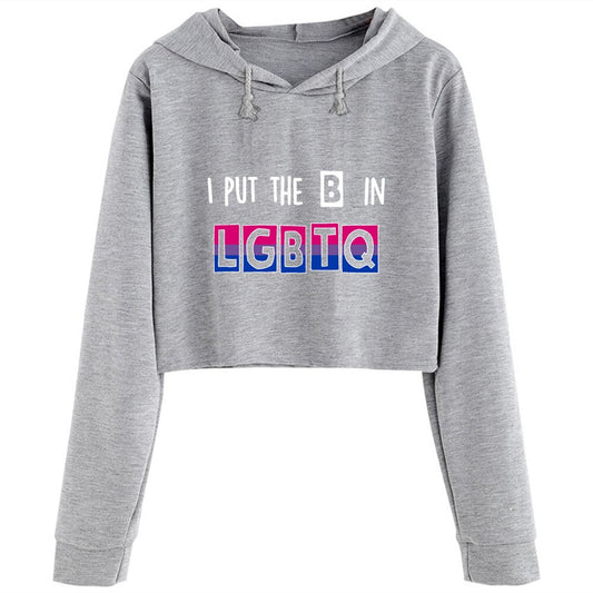 I Put The B In LGBTQ Bisexual Pride Crop Hoodies For Girls Women